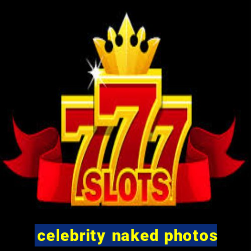 celebrity naked photos